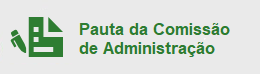 Pauta da Comissão de Administração